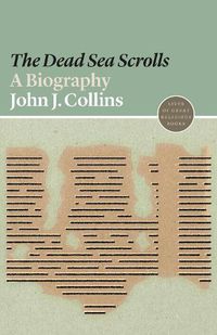 Cover image for The Dead Sea Scrolls: A Biography