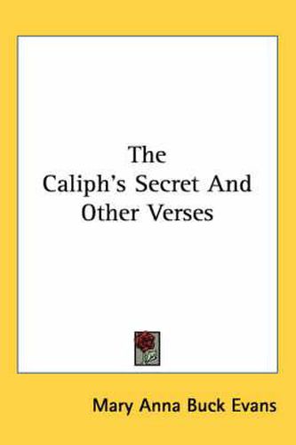 The Caliph's Secret and Other Verses