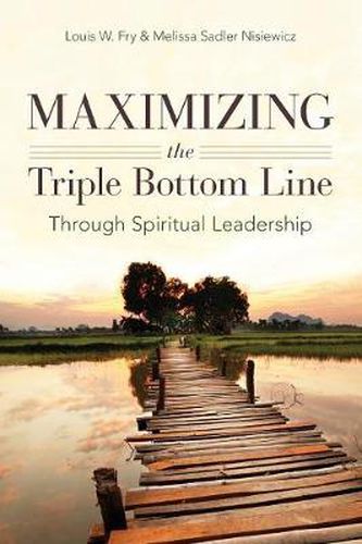 Cover image for Maximizing the Triple Bottom Line Through Spiritual Leadership