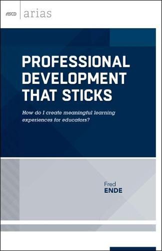 Cover image for Professional Development That Sticks: How Do I Create Meaningful Learning Experiences for Educators?