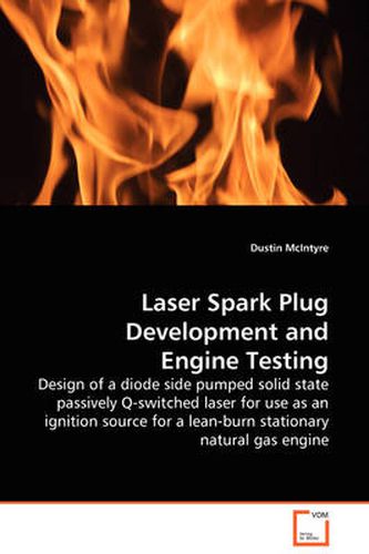 Cover image for Laser Spark Plug Development and Engine Testing - Design of a Diode Side Pumped Solid State Passively Q-switched Laser for Use as an Ignition Source for a Lean-burn Stationary Natural Gas Engine