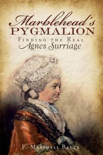 Cover image for Marblehead's Pygmalion: Finding the Real Agnes Surriage