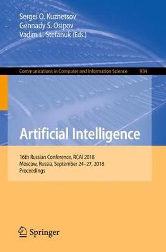 Cover image for Artificial Intelligence: 16th Russian Conference, RCAI 2018, Moscow, Russia, September 24-27, 2018, Proceedings