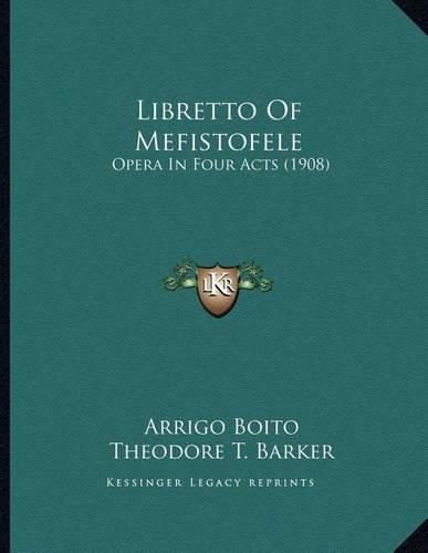 Cover image for Libretto of Mefistofele: Opera in Four Acts (1908)