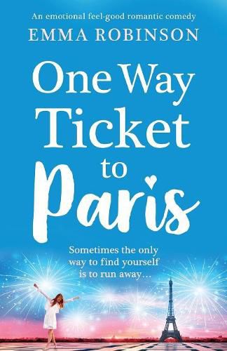 Cover image for One Way Ticket to Paris: An Emotional, Feel-Good Romantic Comedy