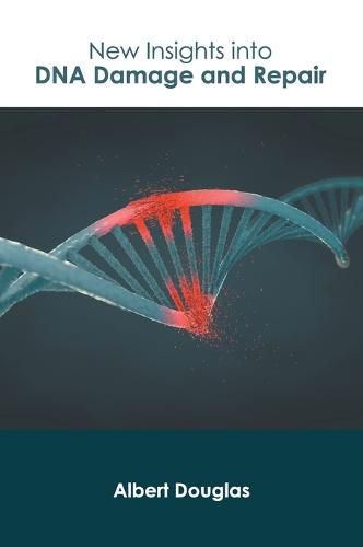 Cover image for New Insights Into DNA Damage and Repair