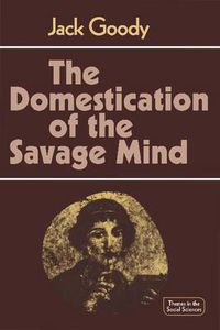 Cover image for The Domestication of the Savage Mind