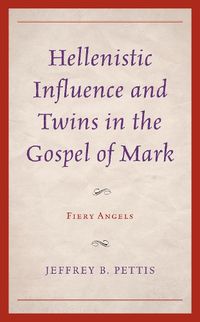 Cover image for Hellenistic Influence and Twins in the Gospel of Mark