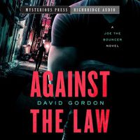 Cover image for Against the Law: A Joe the Bouncer Novel