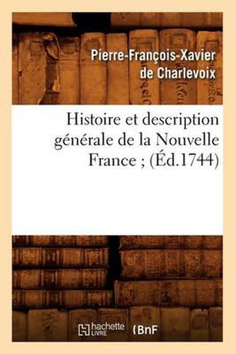 Cover image for Histoire Et Description Generale de la Nouvelle France (Ed.1744)