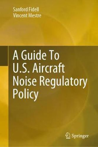 Cover image for A Guide To U.S. Aircraft Noise Regulatory Policy