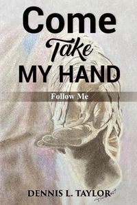 Cover image for Come, Take My Hand