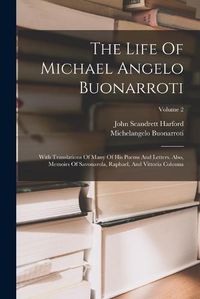 Cover image for The Life Of Michael Angelo Buonarroti