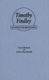 Cover image for Timothy Findley: An Annotated Bibliography