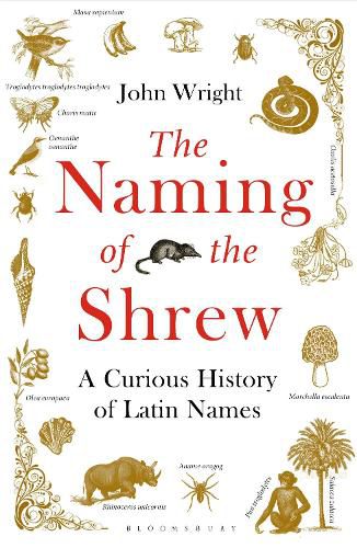 Cover image for The Naming of the Shrew: A Curious History of Latin Names