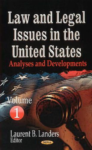 Cover image for Law & Legal Issues in the United States: Analyses & Developments -- Volume 1