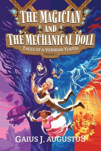Cover image for The Magician and the Mechanical Doll, Tales of a Vernian Youth Volume 1