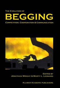 Cover image for The Evolution of Begging: Competition, Cooperation and Communication