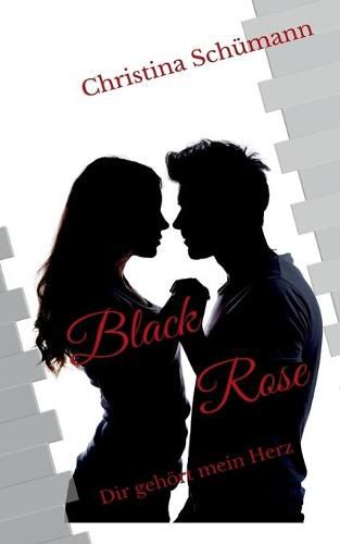 Cover image for Black Rose: Dir gehoert mein Herz