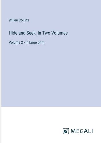 Cover image for Hide and Seek; In Two Volumes