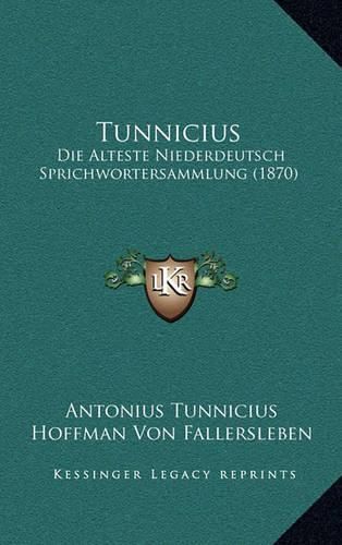 Tunnicius: Die Alteste Niederdeutsch Sprichwortersammlung (1870)