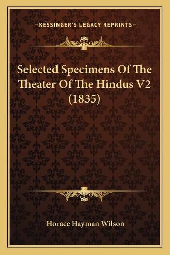 Selected Specimens of the Theater of the Hindus V2 (1835)