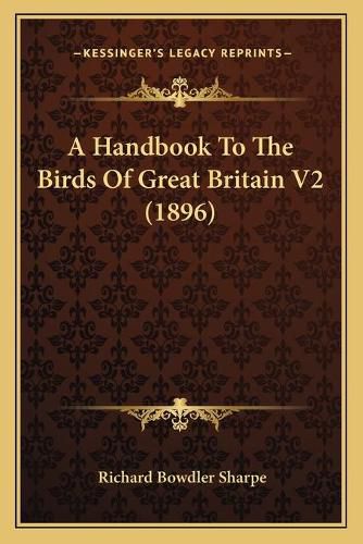 A Handbook to the Birds of Great Britain V2 (1896)