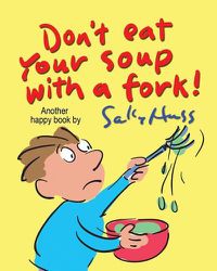 Cover image for Don't Eat Your Soup with a Fork