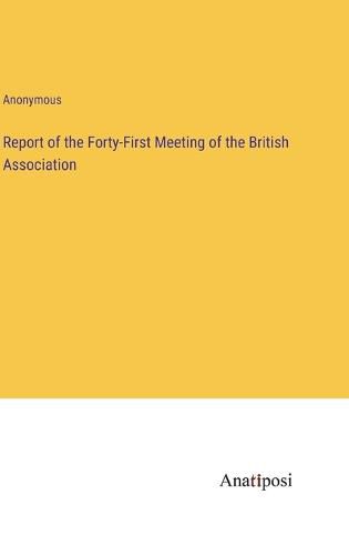 Cover image for Report of the Forty-First Meeting of the British Association