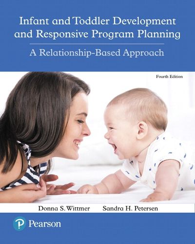 Cover image for Infant and Toddler Development and Responsive Program Planning: A Relationship-Based Approach, with Enhanced Pearson eText -- Access Card Package