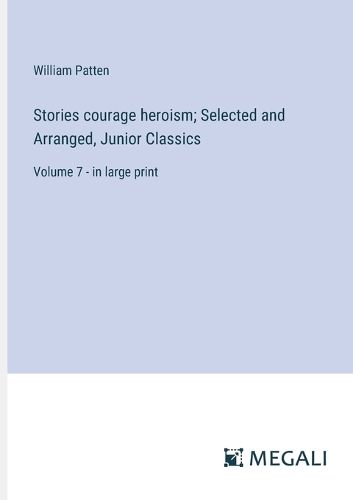 Cover image for Stories courage heroism; Selected and Arranged, Junior Classics