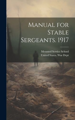 Cover image for Manual for Stable Sergeants. 1917