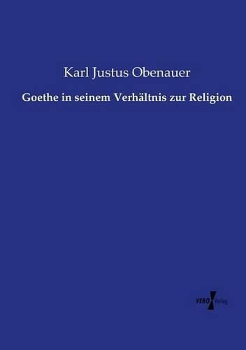 Goethe in seinem Verhaltnis zur Religion