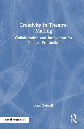 Cover image for Creativity in Theatre-Making