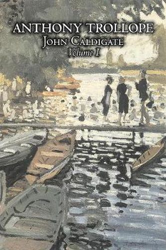 Cover image for John Caldigate, Volume I of II by Anthony Trollope, Fiction, Literary