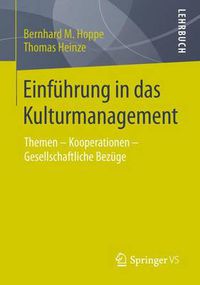 Cover image for Einfuhrung in Das Kulturmanagement: Themen - Kooperationen - Gesellschaftliche Bezuge