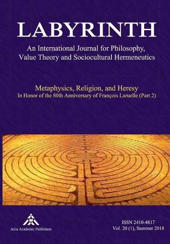 Metaphysics, Religion, and Heresy: In Honor of the 80th Anniversary of Francois Laruelle (Part 2)