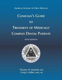 Cover image for Clinician's Guide to Treatment of Medically Complex Dental Patients, 5th Ed