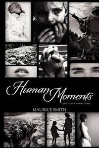 Cover image for Human Moments: And Other Summations...