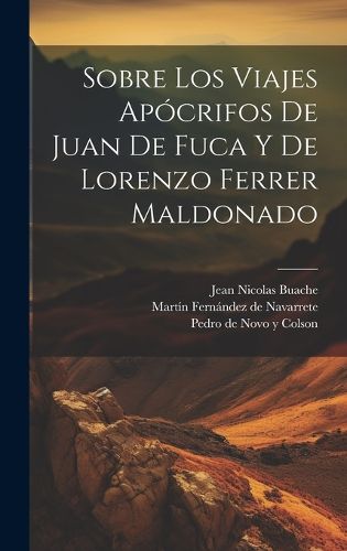 Cover image for Sobre los viajes apocrifos de Juan de Fuca y de Lorenzo Ferrer Maldonado