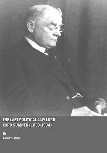 Cover image for The Last Political Law Lord: Lord Sumner (1859-1934)