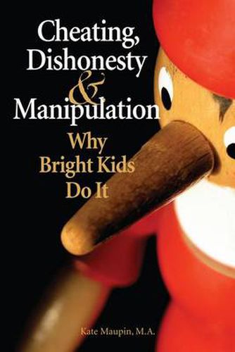 Cover image for Cheating, Dishonesty, and Manipulation: Why Bright Kids Do it