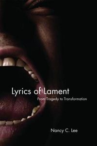 Cover image for Lyrics of Lament: From Tragedy to Transformation