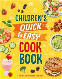 Cover image for Children's Quick & Easy Cookbook: More Than 60 Simple Recipes