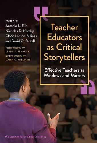 Teacher Educators as Critical Storytellers: Effective Teachers as Windows and Mirrors