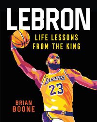 Cover image for Lebron: Life Lessons from the King