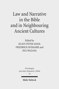 Cover image for Law and Narrative in the Bible and in Neighbouring Ancient Cultures