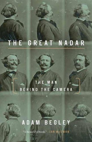 Cover image for Great Nadar: The Man Behind the Camera