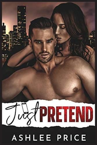 Just Pretend: An Enemies to Lovers Second Chance Romance