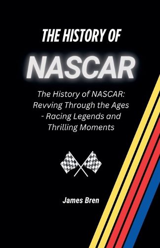 Cover image for The History of NASCAR